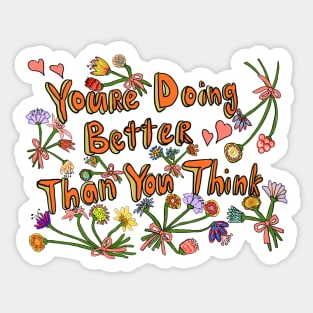 You’re Doing Better Than You Think Sticker